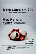[DATA EXTRA] 19/jul, SP - MEU FUNERAL+HORNEY+FINAL DA COPA @FFFront